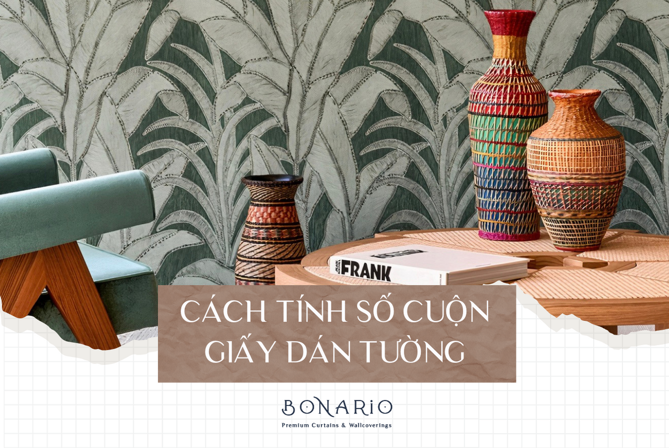 CÁCH TÍNH SỐ CUỘN GIẤY DÁN TƯỜNG